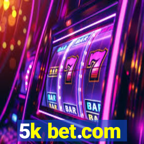 5k bet.com